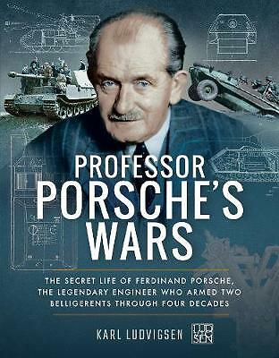Professor Porsche's Wars: The Secret Life of Ferdinand Porsche, the Legendary... - Bild 1 von 1