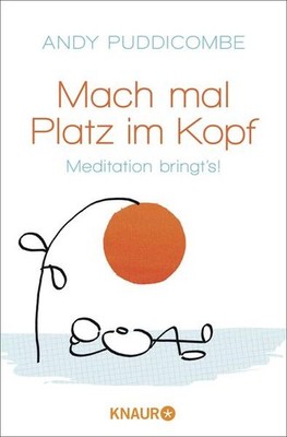 Mach mal Platz im Kopf | Andy Puddicombe | deutsch | Get Some Headspace