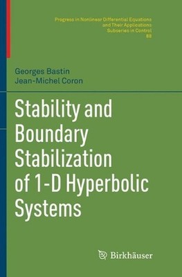 Stability and Boundary Stabilization of 1-D Hyperbolic Systems by Georges Bastin