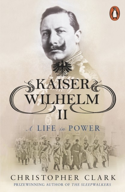 Kaiser Wilhelm Ii : A Life In Power Christopher Clark - Image 4