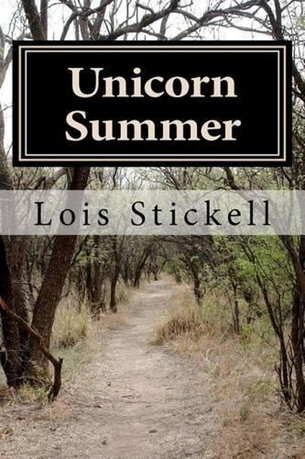 Unicorn Summer by Lois A. Stickell (English) Paperback Book