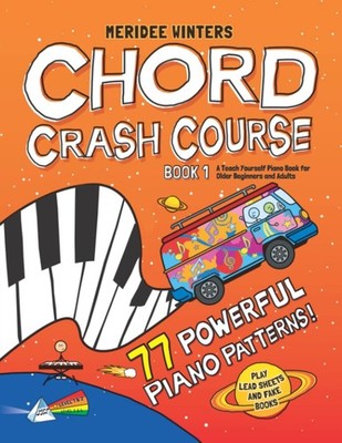Meridee Winters Chord Crash Course: A Teach Yourself Piano Book for Older Be...
