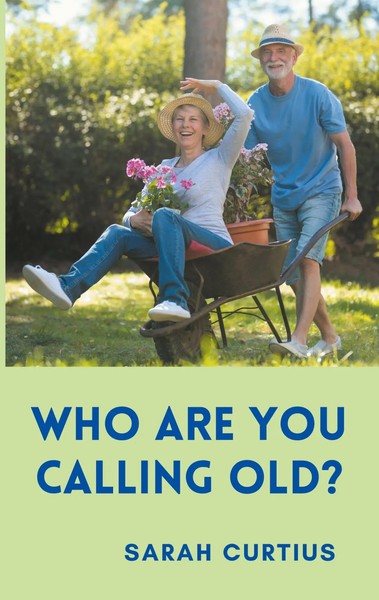 Who Are You Calling Old? | Sarah Curtius | Taschenbuch | Kartoniert / Broschiert-image