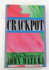Crackpot: The Obsessions of John Waters by John Waters HC DJ Like New