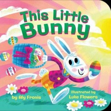 This Little Bunny by Aly Fronis (2019, Children's Board Books)