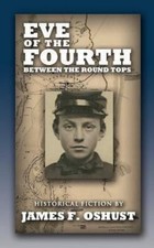Eve of the Fourth: Between The Round Tops by Oshust, James F.