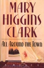 All Around The Town - Hardcover By Clark, Mary Higgins - GOOD