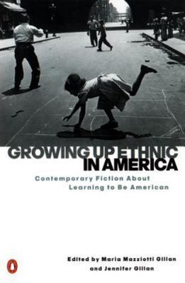 Growing Up Ethnic in America: Conte- paperback, Maria Mazziotti Gill, 0140280634