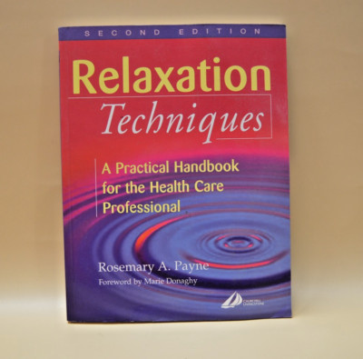 Relaxation Techniques : A Practical Handbook for the Health Care 