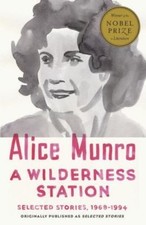 A Wilderness Station: Selected Stories, 1968-19... 9781101970362 by Munro, Alice