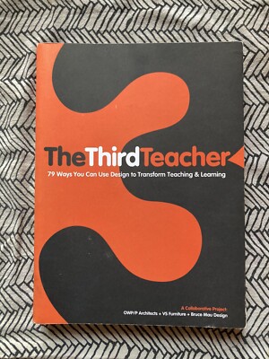 The Third Teacher : 79 Ways You Can Use Design to Transform Teaching and...