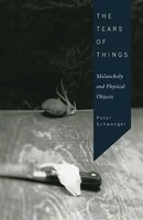 The Tears of Things | Melancholy And Physical Objects | Peter Schwenger | Buch