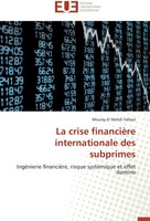Moulay El Mehdi Falloul | La Crise FinancièRe Internationale Des Subprimes