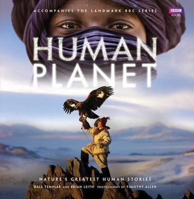 Human Planet: Nature's Greatest Human S..., Brian Leith