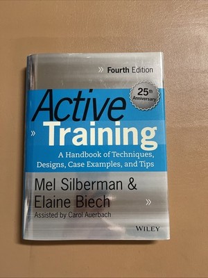 Active Training Ser.: Active Training : A Handbook of Techniques, Designs, Case