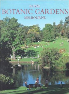The Royal Botanic Gardens Melbourne: A Life and Times,Deborah Mo
