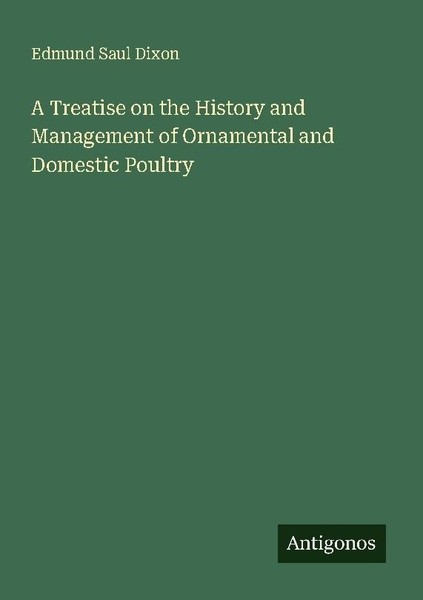 A Treatise On The History And Management Of Ornamental And Domestic Poultry Edmu-image