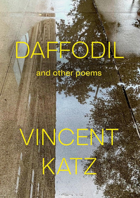 Daffodil  and Other Poems by Vincent Katz (Brand New Hardcover)