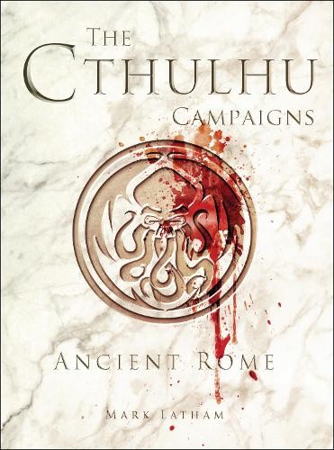 The Cthulhu Campaigns by Mark Latham, RU-MOR aRU-MOR - 9781472816009
