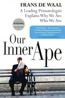 Our Inner Ape | A Leading Primatologist Explains Why We Are Who We Are | Waal