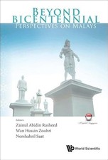Beyond Bicentennial: Perspectives On Malays by Wan Hussin Zoohri NEW BOOK