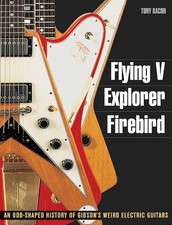 Flying V, Explorer, Firebird An Odd-Shaped History of Gibson's Weird Electric Gu