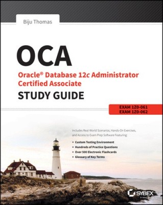 Oca: Oracle Database 12c Administrator Certified Associate Study Guide: Exams
