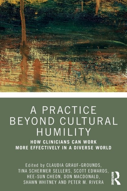 A Practice Beyond Cultural Humility by Claudia Grauf-Grounds PAPERBACK