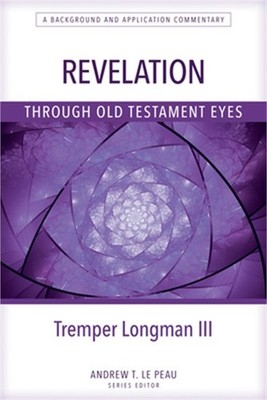 Revelation Through Old Testament Eyes (Paperback or Softback)