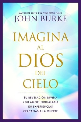 John Burke Imagina Al Dios del Cielo (Taschenbuch)