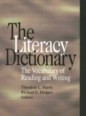 The Literacy Dictionary: The Vocabulary of Reading and Writing - GOOD