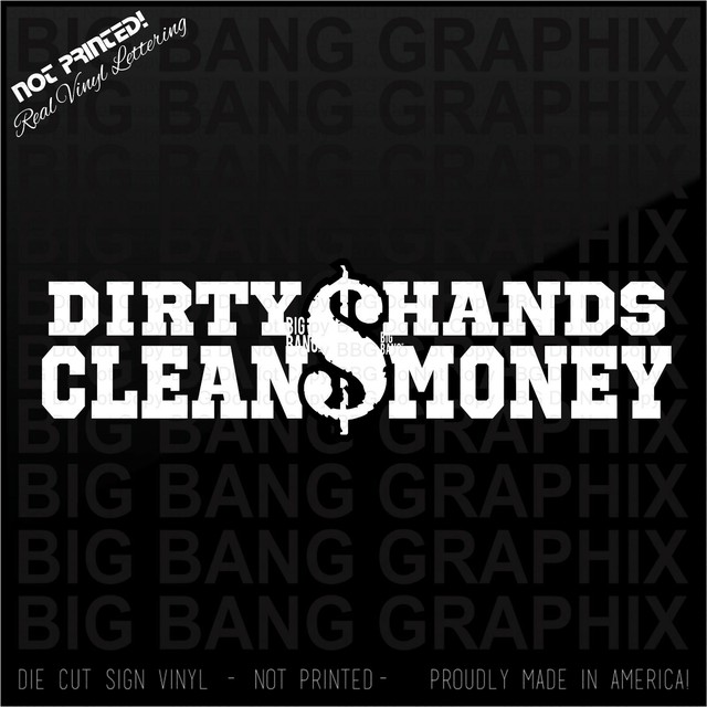 Dirty Hands Clean Money Vinyl Decal Sticker UNION ...