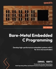 Bare-Metal Embedded C Programming by Israel Gbati