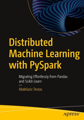 Distributed Machine Learning with PySpark | Abdelaziz Testas | Taschenbuch | xx