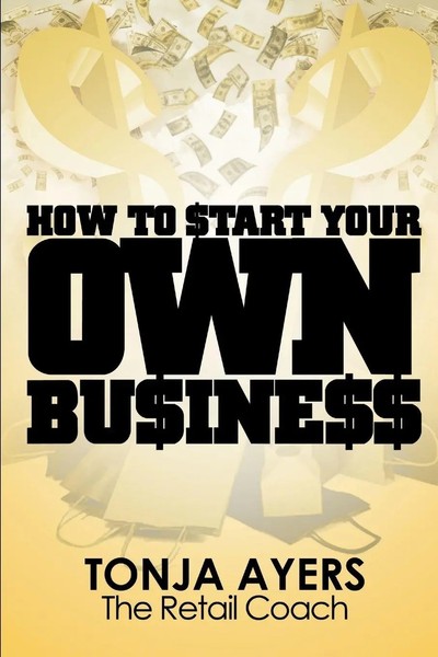 How To Start Your Own Business Tonja Ayers Taschenbuch Kartoniert / Broschiert-image