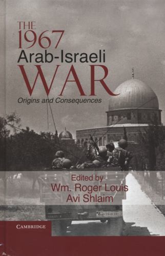 The 1967 Arab-Israeli War Origins and Consequences Louis Shlaim Hardback