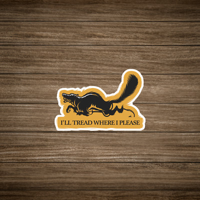 Tread Where I Please Honey Badger Sticker - Funny Animal Decal for Laptops Cars