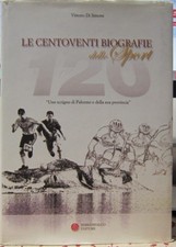 Libro LE CENTOVENTI BIOGRAFIE DELLO SPORT Di Simone Editore Serradifalco 2007