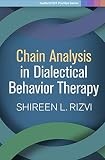 Guilford Dbt Practice Ser.: Chain Analysis in Dialectical Behavior Therapy by...