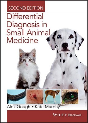Differential Diagnosis in Small Animal Medicine, Alex Gough