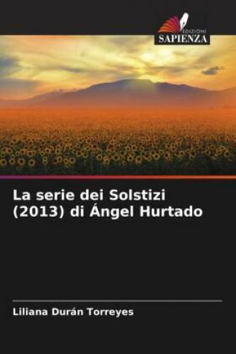 Thumbnail - La Serie Dei Solstizi (2013) Di Ángel Hurtado 6665