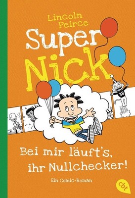 Super Nick - Bei mir läuft's, ihr Nullchecker! | Lincoln Peirce | deutsch