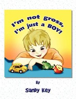 Sandy Key | I'm Not Gross, I'm Just A Boy! | Taschenbuch | Englisch (2009)