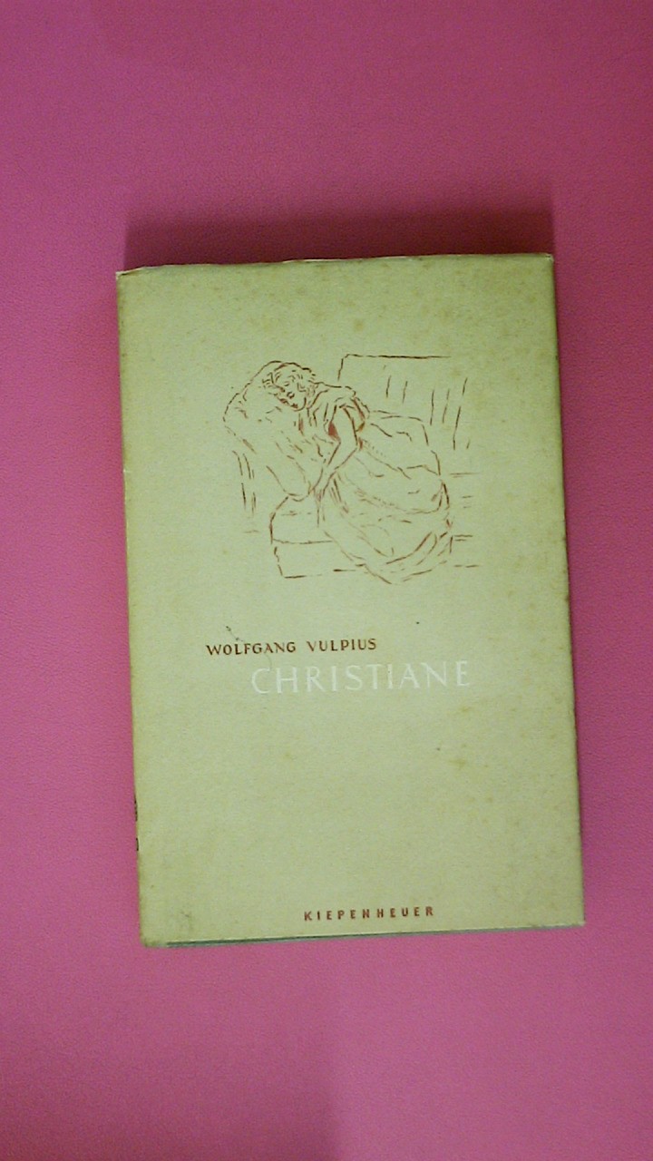 224759 Wolfgang Vulpius CHRISTIANE.LEBENSKUNST UND MENSCHLICHKEIT IN GOETHES - Vulpius, Wolfgang