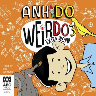 Extra Weird! (WeirDo) [Audio] by Anh Do [CD-Audio]