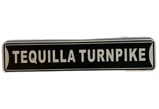 Tequilla Turnpike Metal Man Cave Sign Garage  Bar  23”x5”