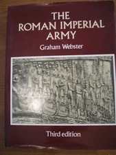 THE ROMAN IMPERIAL ARMY by Graham Webster (1985)  Third Edition