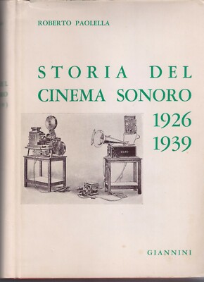 Roberto Paolella - Geschichte des Klangkinos 1926 - 1939, Giannini, Neapel 1966