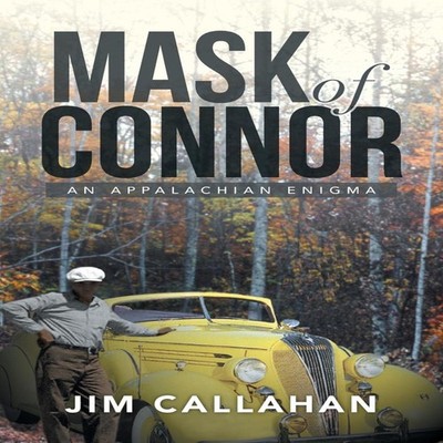 Mask of Connor An Appalachian Enigma Jim Callahan Paperback Autho