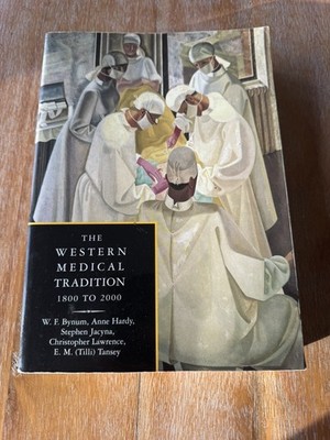 The Western Medical Tradition: 1800 to 2000: 1800-2000-W. F. Byn